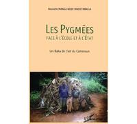 Les Pygmées Face À L'école Et À L'état - Les Baka De L'est Du Cameroun