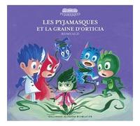 Les Pyjamasques et la graine d'Orticia Racioppo Romuald (Auteur)