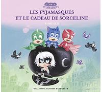 LES PYJAMASQUES ET LE CADEAU DE SORCELINE