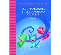 Les Pyjamasques et le marchand de sable - Folio Cadet Premières Lectures - Je lis tout seul - de 6 à 8 ans