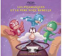Les Pyjamasques et le Père Noël rebelle - Racioppo Romuald - Gallimard jeunesse - cartonné - Album jeunesse dès 3 ans