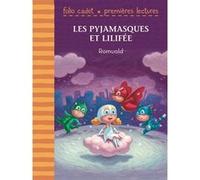 Les Pyjamasques et Lilifée Racioppo Romuald (Auteur)