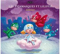 Les Pyjamasques et Lilifée - Racioppo Romuald - Gallimard jeunesse - cartonné - Album jeunesse dès 3 ans