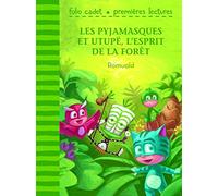 Les Pyjamasques et Utupë, l'esprit de la forêt - FOLIO CADET PREMIERES LECTURES - Je lis tout seul - de 6 à 7 ans