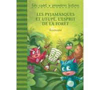 Racioppo Romuald – Les Pyjamasques et Utupë, l'esprit de la forêt – Folio Cadet – 6-7 ans