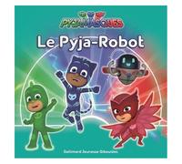 Les Pyjamasques (Série Tv) Tome 18 - Le Pyja-Robot