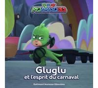 Les Pyjamasques (Série Tv) Tome 21 - Gluglu Et L'esprit Du Carnaval