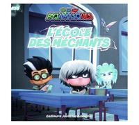 Les Pyjamasques (Série Tv) - Tome 35 - L'école Des Méchants