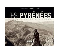 Pyrenees au temps du noir et blanc Santiago Mendieta (Auteur)
