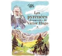 Les Pyrénées de Victor Hugo - Un voyage à vélo - Tazab - Elytis Eds - relié - Carnet (de voyage, intime, de notes)
