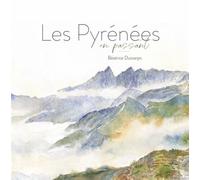 Les pyrénées en passant - Béatrice Dussarps - Gypaete Eds - broché - Beau livre