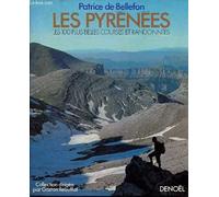 Les Pyrénées : les 100 plus belles courses et randonnées
