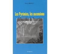Les Pyrénées, les ascensions et la philosophie de l'exercice - Henry Russell - Monhelios - broché - Essai