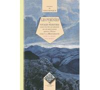 Les Pyrénées ou voyages pédestres dans toutes les régions de ces mont... (TI : Béarn/Pays basque)