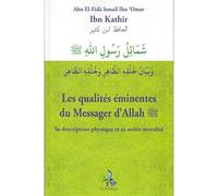 les qualités éminentes du messager d´allah sa description physique et sa noble moralité