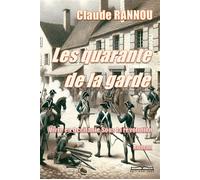 Les quarante de la garde Vivre en Occitanie Sous la Révolution - Claude Rannou - Jkdc Eds - broché - Contes / Légendes