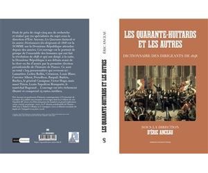 Les Quarante-huitards et les autres Dictionnaire des dirigeants de 1848 - Eric Anceau - Sorbonne Universite Presses - broché - Essai