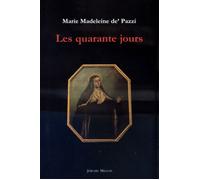 Les quarante jours 1584 - Marie-Madeleine De Pazzi - Millon Jerome Eds - broché - Récit
