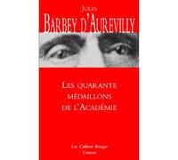 Les quarante médaillons de l'Académie - Jules Barbey d'Aurevilly - Grasset - broché - Roman