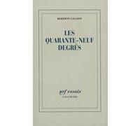 Roberto Calasso – Les Quarante‑neuf degrés – Traduit par Jean‑Paul Manganaro – Gallimard – Broché
