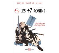 Les quarante-sept ronins Chushingura le trésor des loyaux samourais - George Soulié De Morant - Budo Eds - broché - Essai