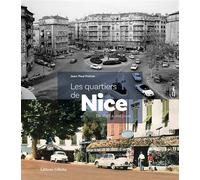 Les quartiers de Nice de 1855 à nos jours De 1865 à nos jours - Jean-Paul Potron - Gilletta Eds - relié - Beau livre