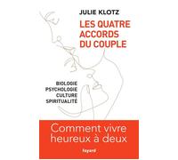 Les Quatre Accords du couple Comment vivre heureux à deux - Julie Klotz - Fayard - broché - Essai