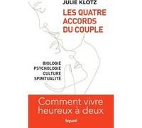 Les Quatre Accords Du Couple - Biologie, Psychologie, Culture, Spiritualité