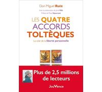 Les quatre accords toltèques: La voie de la liberté personnelle