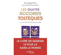 Les Quatre Accords Toltèques - La Voie De La Liberté Personnelle