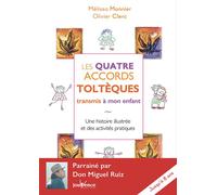 Les quatre accords toltèques transmis à mon enfant Une histoire illustrée et des activités pratiques jusqu'à 8 ans - Olivier Clerc - Jouvence - broché - Guide