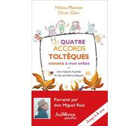 Les Quatre Accords Toltèques Transmis À Mon Enfant - Une Histoire Illustrée Et Des Activités Pratiques