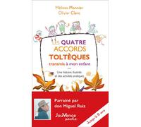 Les Quatre Accords toltèques transmis à mon enfant Une histoire illustrée et des activités pratiques - Olivier Clerc - Jouvence - Poche - Guide
