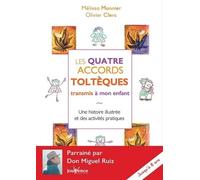 Les Quatre Accords Toltèques Transmis À Mon Enfant - Une Histoire Illustrée Et Des Activités Pratiques