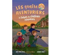 Les Quatre Aventuriers - Tome 2 Le trésor du château irlandais - Anne-Sophie Chauvet - Emmanuel Eds De L' - broché - Roman cadet