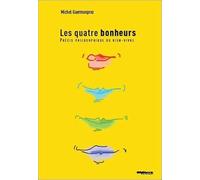 Les Quatre Bonheurs - Précis philosophique du bien-vivre