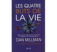 Les quatre buts de la vie - Trouver sa voie dans un monde en perpétuel changement - Dan Millman - Octave - broché - Ephéméride