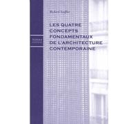 Les quatre concepts fondamentaux de l'architecture contemporaine
