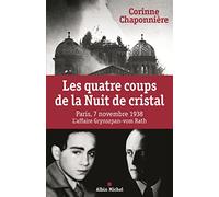 Les Quatre coups de la Nuit de cristal: Paris, 7 novembre 1938. L'affaire Grynzpan-vom Rath