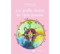 Les quatre Déesses du cycle féminin