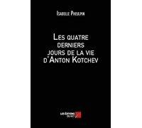 Les quatre derniers jours de la vie d'Anton Kotchev