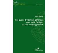 Les quatre dividendes généraux pour sortir l'Afrique du sous-développement Arona Moreau (Auteur)