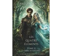 Les quatre Eléments: Tome 2: L'ombre de Senterra