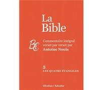 Les quatre évangiles - Commentaire intégral verset par verset Nouis antoine (Auteur)