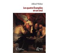 Les quatre Evangiles en un seul - Alfred Weber - Ephata - broché - Essai