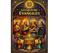 les Quatre Évangiles en un seul Tome Ancien des Saints Évangiles, la proclamation de sa filiation divine un «Messie à l'envers» , Selon La vie des 4 apôtres Matthieu, Marc, Luc et Jean .