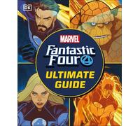 Les quatre fantastiques : le guide ultime