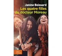 Les quatre filles du docteur Moreau Edition en gros caractères - Janine Boissard - Libra Diffusio - broché - Roman