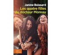 Les quatre filles du docteur Moreau Janine Boissard (Auteur)