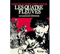 Fred Vargas, Edmond Baudoin – Les quatre fleuves – suivi de Le marchand d'éponges – Broché